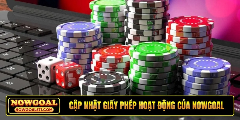 Cập nhật giấy phép hoạt động của NOWGOAL